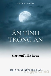 Ẩn Tình Trong Án – Đưa Tôi Đến Hà Lan