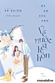 Ba Em Kêu Anh Về Nước Kết Hôn