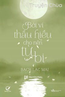 Bởi Vì Thấu Hiểu Cho Nên Từ Bi