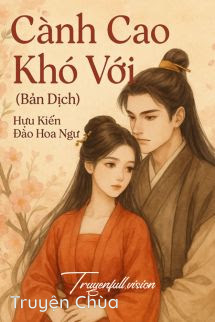 Cành Cao Khó Với – Hựu Kiến Đào Hoa Ngư
