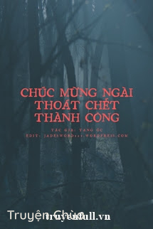 Chúc Mừng Ngài Thoát Chết Thành Công