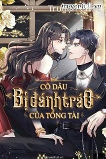 Cô Dâu Bị Đánh Tráo Của Tổng Tài