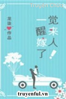 Đã Kết Hôn Sau Khi Tỉnh Dậy