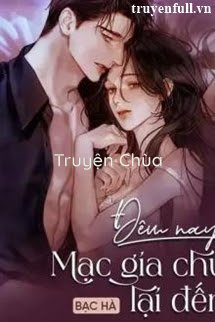 Đêm Nay Mạc Gia Chủ Lại Đến