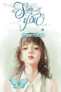 Gặp Anh Là Điều Đẹp Nhất Của Thanh Xuân – Stay With You 2003