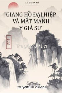 Giang Hồ Đại Hiệp Và Mắt Manh Y Giả Sư