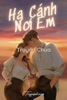 Hạ Cánh Nơi Em – Lý Mộ Tịch
