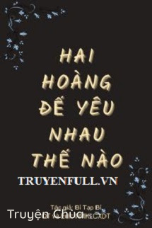Hai Hoàng Đế Yêu Nhau Thế Nào?
