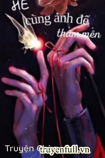 He Cùng Ảnh Đế Thầm Mến