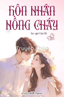 Hôn Nhân Nồng Cháy – Cận Hi