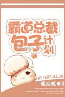 Kế Hoạch Bánh Bao Của Tổng Tài Bá Đạo