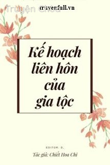 Kế Hoạch Liên Hôn Của Gia Tộc