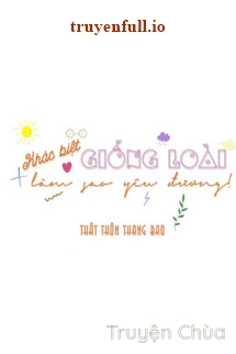 Khác Biệt Giống Loài Làm Sao Yêu Đương