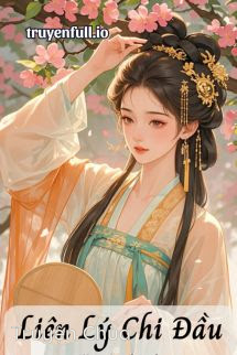 Liên Lý Chi Đầu – Băng Mĩ Thức Bất Gia Đường