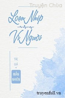 Loạn Nhịp Vì Người
