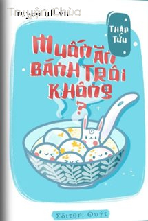 Muốn Ăn Bánh Trôi Không?