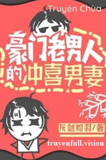 Nam Thê Xung Hỉ Của Lão Nam Nhân Nhà Giàu