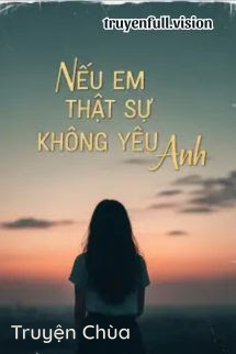 Nếu Em Thực Sự Không Yêu Anh