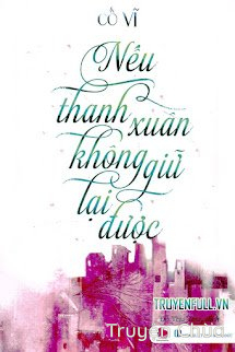 Nếu Thanh Xuân Không Giữ Lại Được