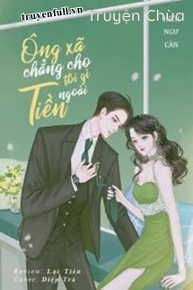 Ngoài Tiền Ông Xã Chẳng Cho Tôi Cái Gì