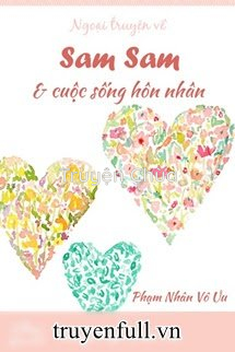 Ngoại Truyện Về Sam Sam Và Cuộc Sống Hôn Nhân