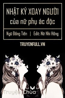 Nhật Ký Xoay Người Của Nữ Phụ Độc Ác