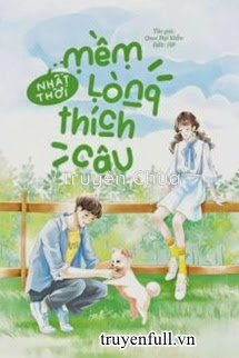 Nhất Thời Mềm Lòng Thích Cậu