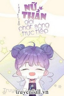 Nữ Thần Giới Phát Sóng Trực Tiếp