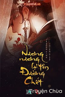 Nương Nương Lại Tìm Đường Chết