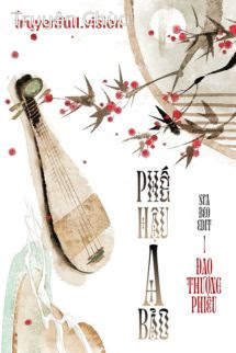 Phế Hậu A Bảo – Đao Thượng Phiêu