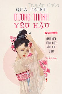 Quá Trình Dưỡng Thành Yêu Hậu​