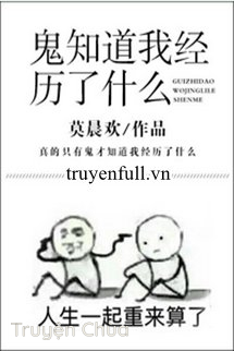 Quỷ Biết Ta Đã Trải Qua Những Gì