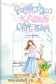 Quyết Tâm Không Chết Sớm