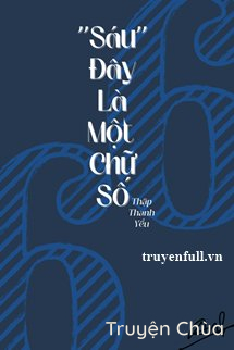 “Sáu” Đây Là Một Chữ Số