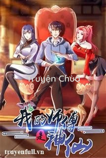 Sư Phụ Tôi Là Thần Tiên