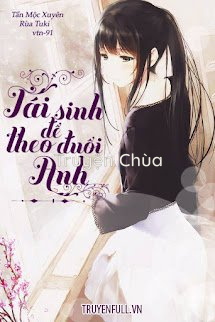 Tái Sinh Để Theo Đuổi Anh