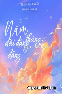 Tháng Năm Dài Đằng Đẵng – Lục Diệc Ca