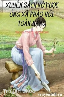Thập Niên 70 Xuyên Sách Vớ Được Ông Xã Pháo Hôi Toàn Năng