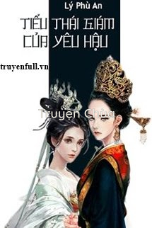 Tiểu Thái Giám Của Yêu Hậu