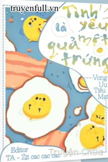 Tình Yêu Là Một Quả Trứng