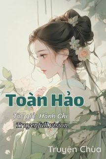 Toàn Hảo – Hành Chi