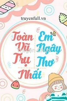 Toàn Vũ Trụ Em Ngây Thơ Nhất
