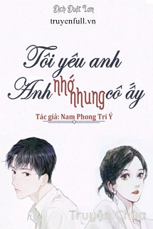 Tôi Yêu Anh, Anh Nhớ Nhung Cô Ấy