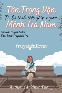 Tôn Trọng Vận Mệnh Tra Nam, Từ Bỏ Tình Tiết Giúp Người