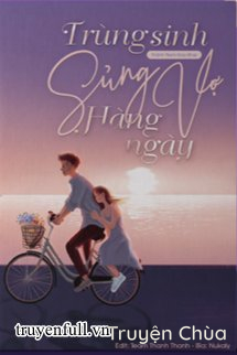 Trùng Sinh Sủng Vợ Hàng Ngày