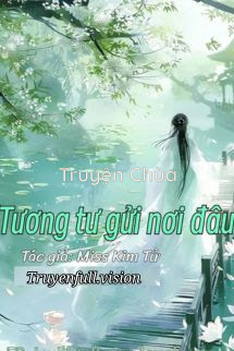 Tương Tư Gửi Nơi Đâu – Miss Kim Tử