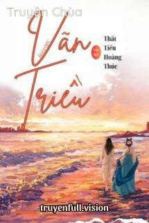Vãn Triều – Thất Tiểu Hoàng Thúc