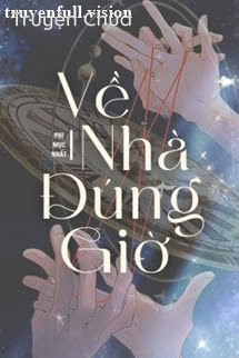 Về Nhà Đúng Giờ – Phi Mục Nhất