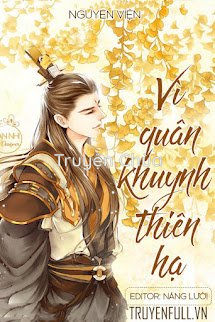 Vì Quân Khuynh Thiên Hạ