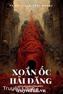 [Vô Hạn Lưu] Xoắn Ốc Hải Đăng